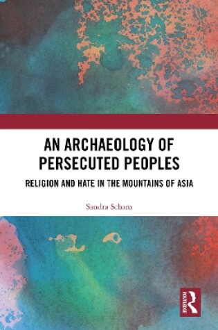 Cover of An Archaeology of Persecuted Peoples