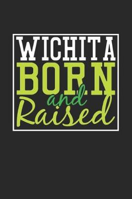 Book cover for Wichita Born And Raised