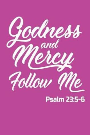 Cover of Goodness and Mercy Follow Me Psalm 23