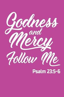 Book cover for Goodness and Mercy Follow Me Psalm 23