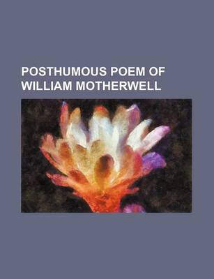 Book cover for Posthumous Poem of William Motherwell