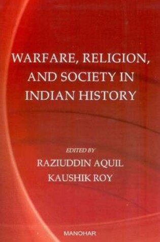 Cover of Warfare, Religion & Society in Indian History