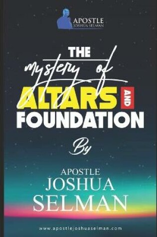Cover of The Mystery Of Altars and Foundations
