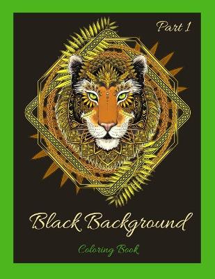 Book cover for Black Background Coloring Book Part 1