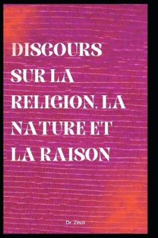 Cover of Discours sur la religion, la nature et la raison