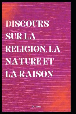 Book cover for Discours sur la religion, la nature et la raison