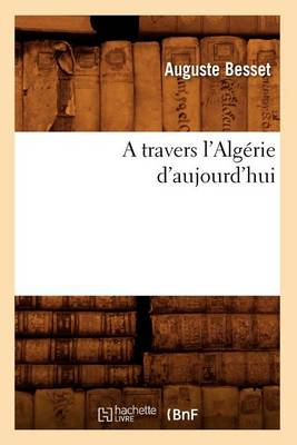 Cover of A Travers l'Algerie d'Aujourd'hui