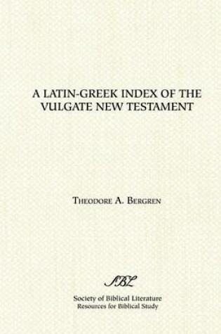 Cover of A Latin-Greek Index of the Vulgate New Testament