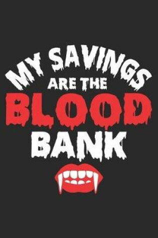 Cover of My Savings are the Blood Bank