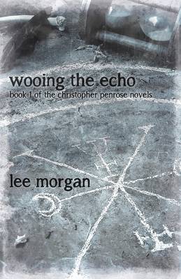 Book cover for Wooing the Echo - Book One of the Christopher Penrose Novels