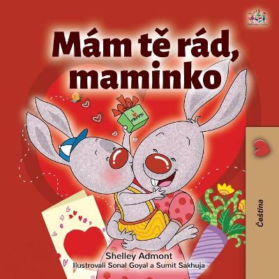 Book cover for I Love My Mom (Czech Children's Book)