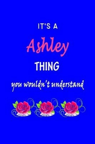 Cover of It's A Ashley Thing You Wouldn't Understand