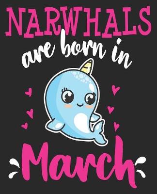 Book cover for Narwhals Are Born In March