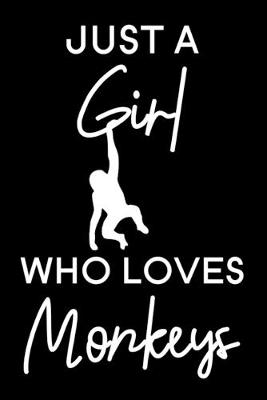 Book cover for Just A Girl Who Loves Monkeys