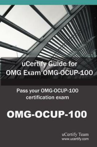 Cover of Ucertify Guide for Omg Exam Omg-Ocup-100