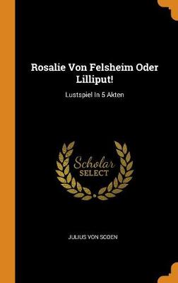 Book cover for Rosalie Von Felsheim Oder Lilliput!