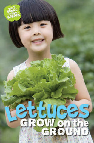 Cover of What Grows in My Garden: Lettuces (QED Readers)