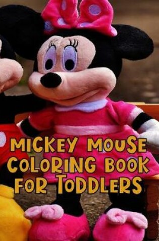 Cover of Mickey Mouse Coloring Book For Toddlers