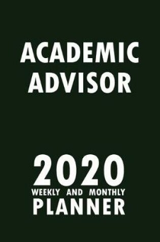 Cover of Academic Advisor 2020 Weekly and Monthly Planner