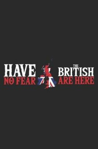 Cover of Have no Fear the British are Here