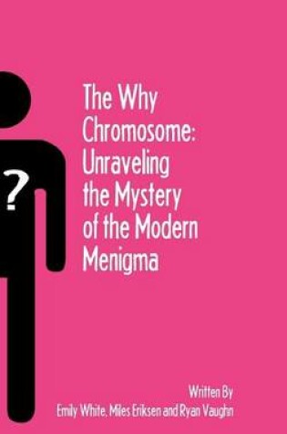 Cover of The Why Chromosome