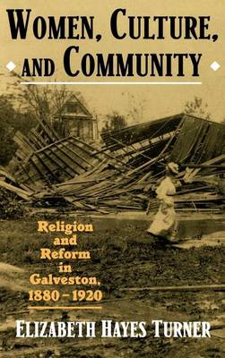 Book cover for Women, Culture, and Community: Religion and Reform in Galveston 1880-1920