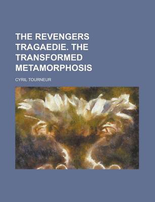 Book cover for The Revengers Tragaedie. the Transformed Metamorphosis