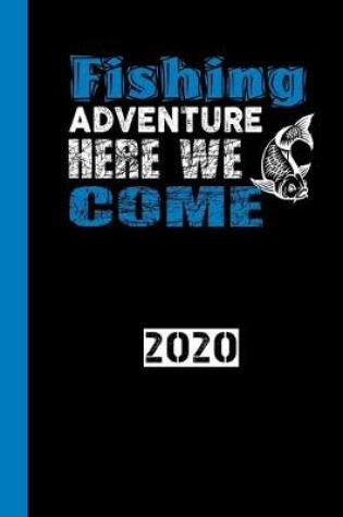 Cover of Fishing Adventure Here We Come 2020