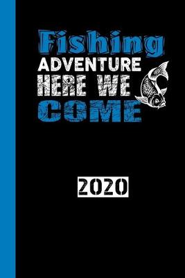 Book cover for Fishing Adventure Here We Come 2020