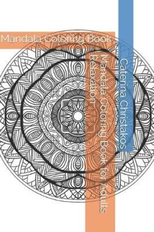 Cover of Mandala Coloring Book for Adults Relaxation