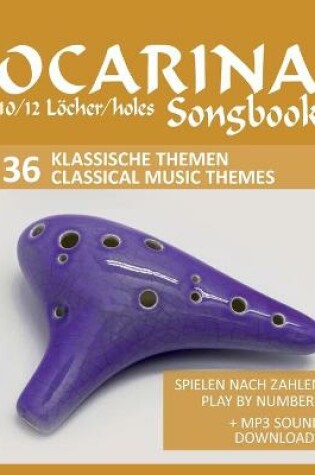 Cover of Ocarina 10/12 Loecher/holes Songbook - 36 Klassische Themen / Classical Music Themes