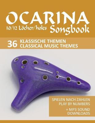 Book cover for Ocarina 10/12 Loecher/holes Songbook - 36 Klassische Themen / Classical Music Themes