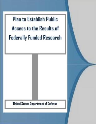 Book cover for Plan to Establish Public Access to the Results of Federally Funded Research