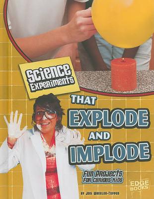 Cover of Science Experiments That Explode and Implode