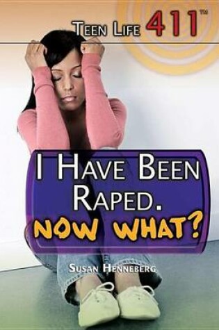 Cover of I Have Been Raped. Now What?