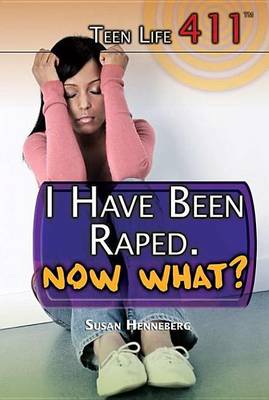 Book cover for I Have Been Raped. Now What?