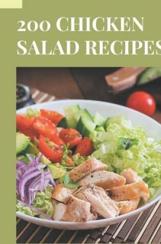 Cover of 200 Chicken Salad Recipes