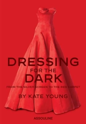 Book cover for Dressing for the Dark: From the Silver Screen to the Red Carpet
