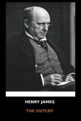 Book cover for Henry James - The Outcry