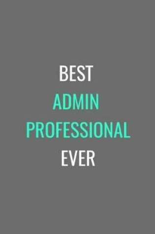 Cover of Best Admin Professional Ever