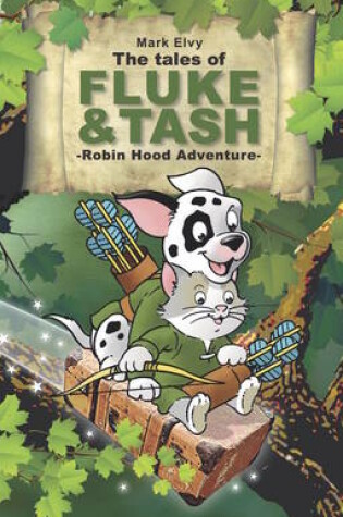 Cover of The Tales of Fluke and Tash - Robin Hood Adventure