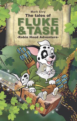 Cover of The Tales of Fluke and Tash - Robin Hood Adventure
