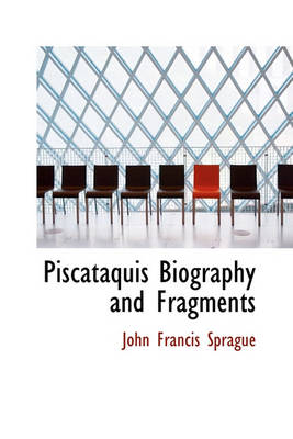 Book cover for Piscataquis Biography and Fragments