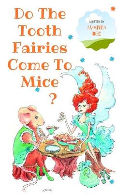 Book cover for Do The Tooth Fairies Come To Mice?