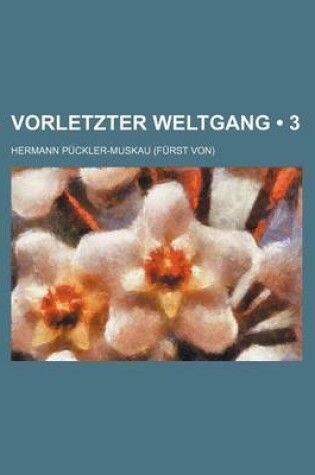 Cover of Vorletzter Weltgang (3)
