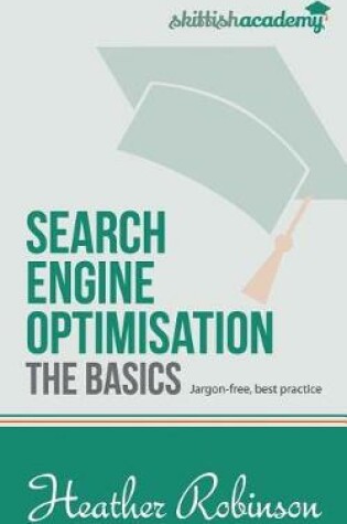 Cover of Search Engine Optimisation, The Basics