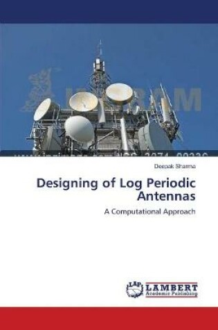 Cover of Designing of Log Periodic Antennas