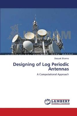 Book cover for Designing of Log Periodic Antennas