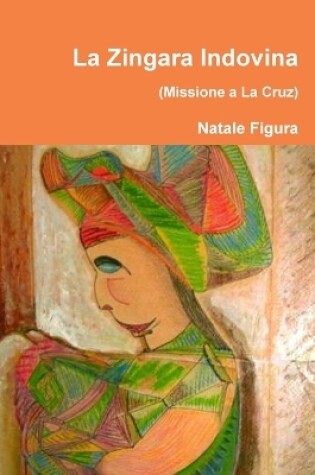 Cover of La Zingara Indovina (Missione a La Cruz)