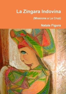 Book cover for La Zingara Indovina (Missione a La Cruz)